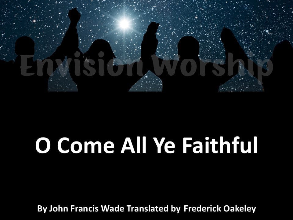 O Come All Ye Faithful lyrics PowerPoint Presentation slides for Christmas Eve Worship Service